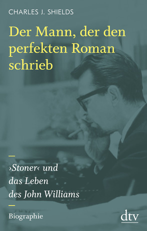 Der Mann, der den perfekten Roman schrieb von Shields,  Charles J., Stremmel,  Jochen