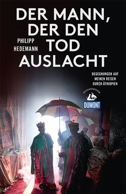 Der Mann, der den Tod auslacht (DuMont Reiseabenteuer) von Hedemann,  Philipp