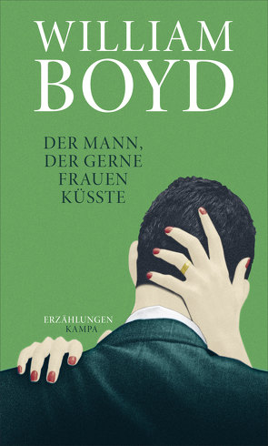 Der Mann, der gerne Frauen küsste von Boyd,  William, Müller,  Heinz, Thiesmeyer,  Ulrike