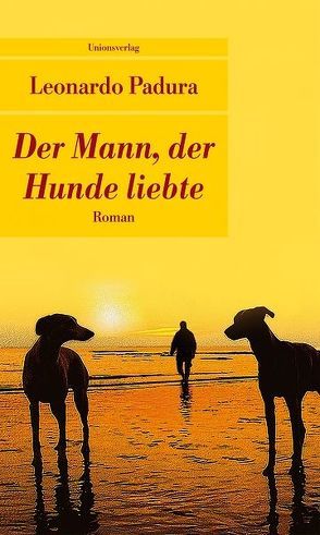 Der Mann, der Hunde liebte von Hartstein,  Hans-Joachim, Padura,  Leonardo