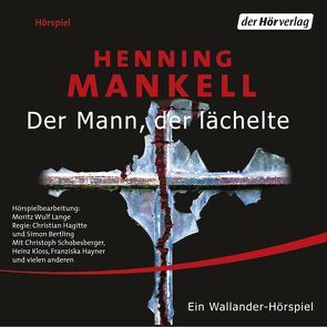 Der Mann, der lächelte von Bertling,  Simon, Bögel,  Marc-Oliver, Gloßmann,  Erik, Hagitte,  Christian, Kloss,  Heinz, Mankell,  Henning, Schobesberger,  Christoph