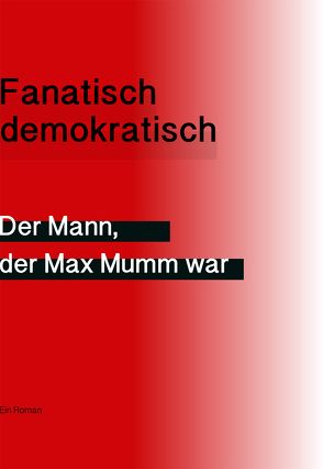 Der Mann, der Max Mumm war