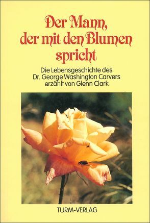 Der Mann, der mit den Blumen spricht von Clark,  Glenn