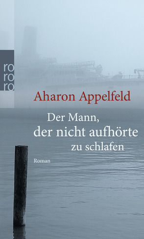 Der Mann, der nicht aufhörte zu schlafen von Appelfeld,  Aharon, Pressler,  Mirjam