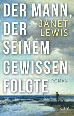 Der Mann, der seinem Gewissen folgte von Höbel,  Susanne, Lewis,  Janet, Moritz,  Rainer