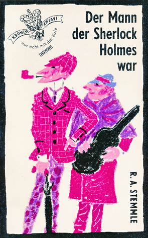 Der Mann der Sherlock Holmes war von Stemmle,  R A