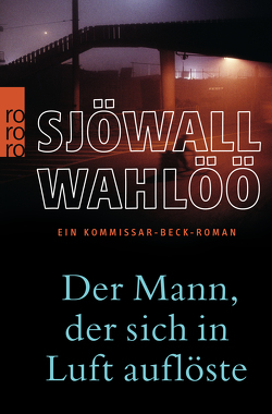 Der Mann, der sich in Luft auflöste: Ein Kommissar-Beck-Roman von Binder,  Hedwig M., Hellström,  Börge, Roslund ,  Anders, Sjöwall,  Maj, Wahlöö,  Per