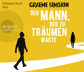 Der Mann, der zu träumen wagte von Hahn,  Annette, Simsion,  Graeme, Steck,  Johannes