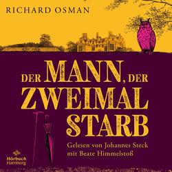 Der Mann, der zweimal starb (Die Mordclub-Serie 2) von Himmelstoss, ,  Beate, Osman,  Richard, Roth,  Sabine, Steck,  Johannes