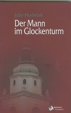 Der Mann im Glockenturm von Hudeček,  Jože, Kapus,  Tamara