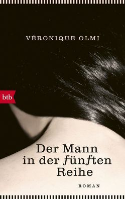 Der Mann in der fünften Reihe von Olmi,  Véronique, Steinitz,  Claudia