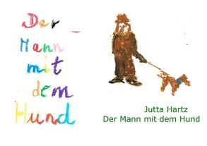 Der Mann mit dem Hund von Hartz,  Jutta