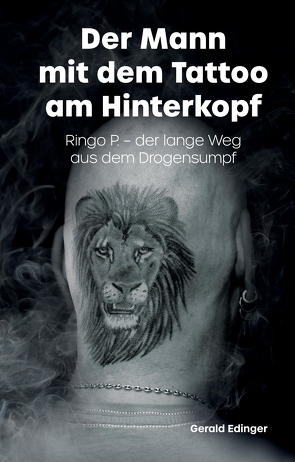 Der Mann mit dem Tattoo am Hinterkopf von Block,  Janna, Edinger,  Gerald, Geiger,  Jasmin, P.,  Ringo