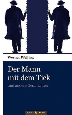 Der Mann mit dem Tick von Pfelling,  Werner