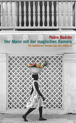 Der Mann mit der magischen Kamera von Badrán,  Pedro