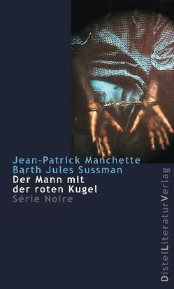 Der Mann mit der roten Kugel von Grän,  Katarina, Headline,  Doug, Manchette,  Jean P, Sussman,  Barth Jules