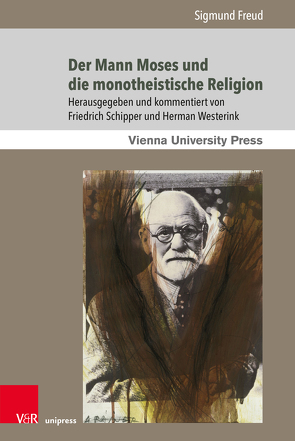 Der Mann Moses und die monotheistische Religion von Assmann,  Jan, Chevron,  Marie-France, Freud,  Sigmund, Schipper,  Friedrich, Schweighofer,  Astrid, Westerink,  Herman