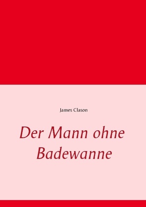 Der Mann ohne Badewanne von Clason,  James