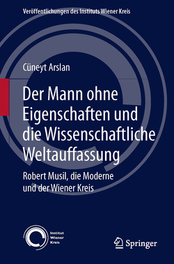 Der Mann ohne Eigenschaften und die Wissenschaftliche Weltauffassung von Arslan,  Cüneyt