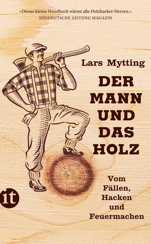 Der Mann und das Holz von Frauenlob,  Günther, Mytting,  Lars, Zuber,  Frank