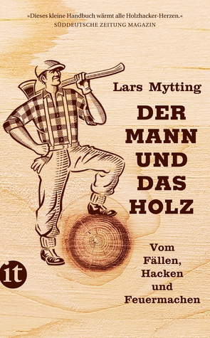 Der Mann und das Holz von Frauenlob,  Günther, Mytting,  Lars, Zuber,  Frank