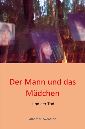 Der Mann und das Mädchen (Band I von II) / Der Mann und das Mädchen von Svensson,  Albert M.