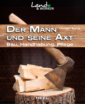 Der Mann und seine Axt von Bothe,  Carsten