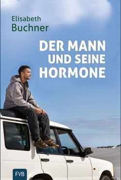 Der Mann und seine Hormone von Buchner,  Elisabeth