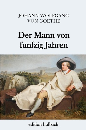 Der Mann von funfzig Jahren von von Goethe,  Johann Wolfgang