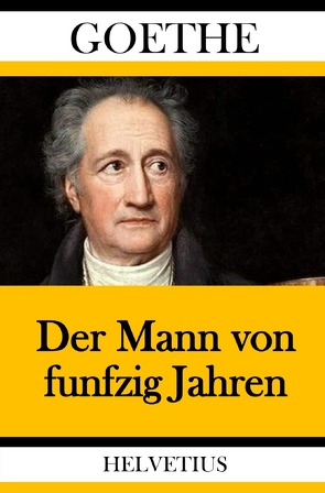 Der Mann von funfzig Jahren von von Goethe,  Johann Wolfgang