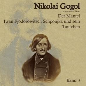 Der Mantel. Ivan Fedorovich Shponka und seine Tantchen von Gabor,  Karlheinz, Gogol,  Nikolai, Kohfeldt,  Christian