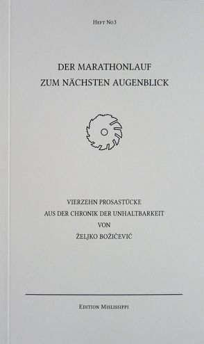 DER MARATHONLAUF ZUM NÄCHSTEN AUGENBLICK von Božičević,  Željko