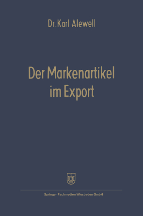 Der Markenartikel im Export von Alewell,  Karl