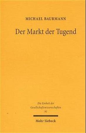 Der Markt der Tugend von Baurmann,  Michael