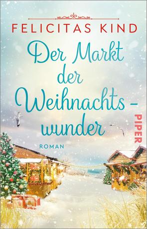 Der Markt der Weihnachtswunder von Kind,  Felicitas