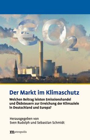 Der Markt im Klimaschutz von Rudolph,  Sven, Schmidt,  Sebastian