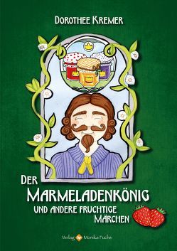 Der Marmeladenkönig von Buberl,  Elisa, Kremer,  Dorothee