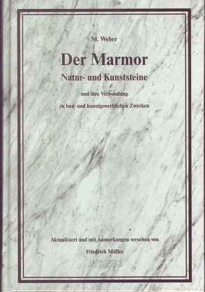 Der Marmor von Müller,  Friedrich, Weber,  M.