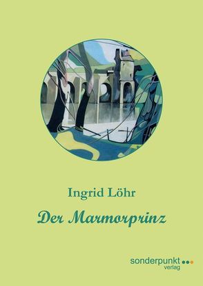 Der Marmorprinz von Löhr,  Ingrid