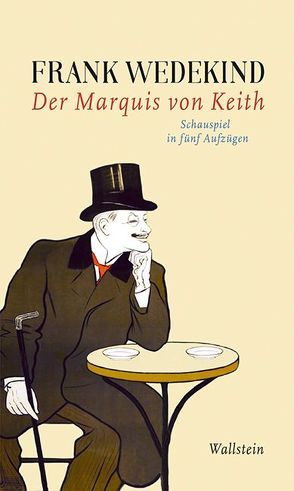 Der Marquis von Keith von Martin,  Ariane, Wedekind,  Frank