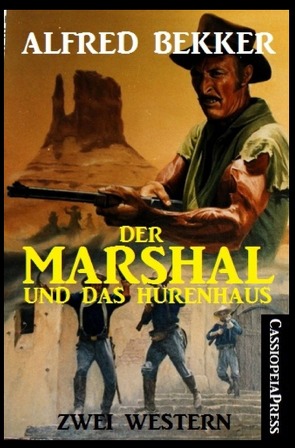 Der Marshal und das Hurenhaus: Zwei Western von Bekker,  Alfred