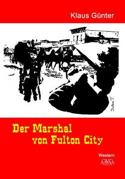 Der Marshal von Fulton City – Großdruck von Günter,  Klaus