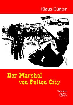 Der Marshal von Fulton City von Günter,  Klaus