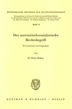 Der marxistisch-sozialistische Rechtsbegriff. von Kühne,  Dieter