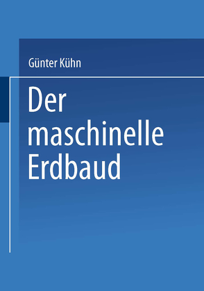 Der maschinelle Erdbau von Kühn,  Günter