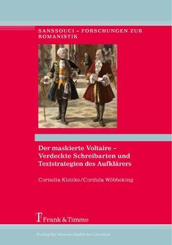 Der maskierte Voltaire – Verdeckte Schreibarten und Textstrategien des Aufklärers von Klettke,  Cornelia, Wöbbeking,  Cordula