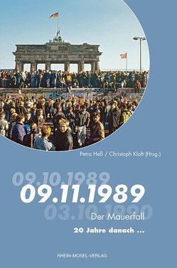 Der Mauerfall – 20 Jahre danach von Hess,  Petra, Kloft,  Christoph, Lammert,  Prof. Dr. Norbert