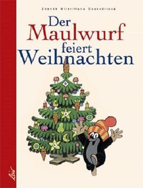 Der Maulwurf feiert Weihnachten von Doskocilova,  Hana, Miler,  Zdeněk