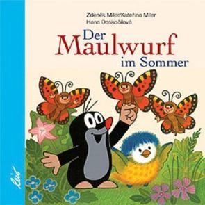 Der Maulwurf im Sommer von Doskocilova,  Hana, Miler,  Katerina, Miler,  Zdeněk