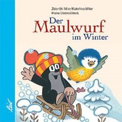 Der Maulwurf im Winter von Doskocilova,  Hana, Miler,  Katerina, Miler,  Zdeněk